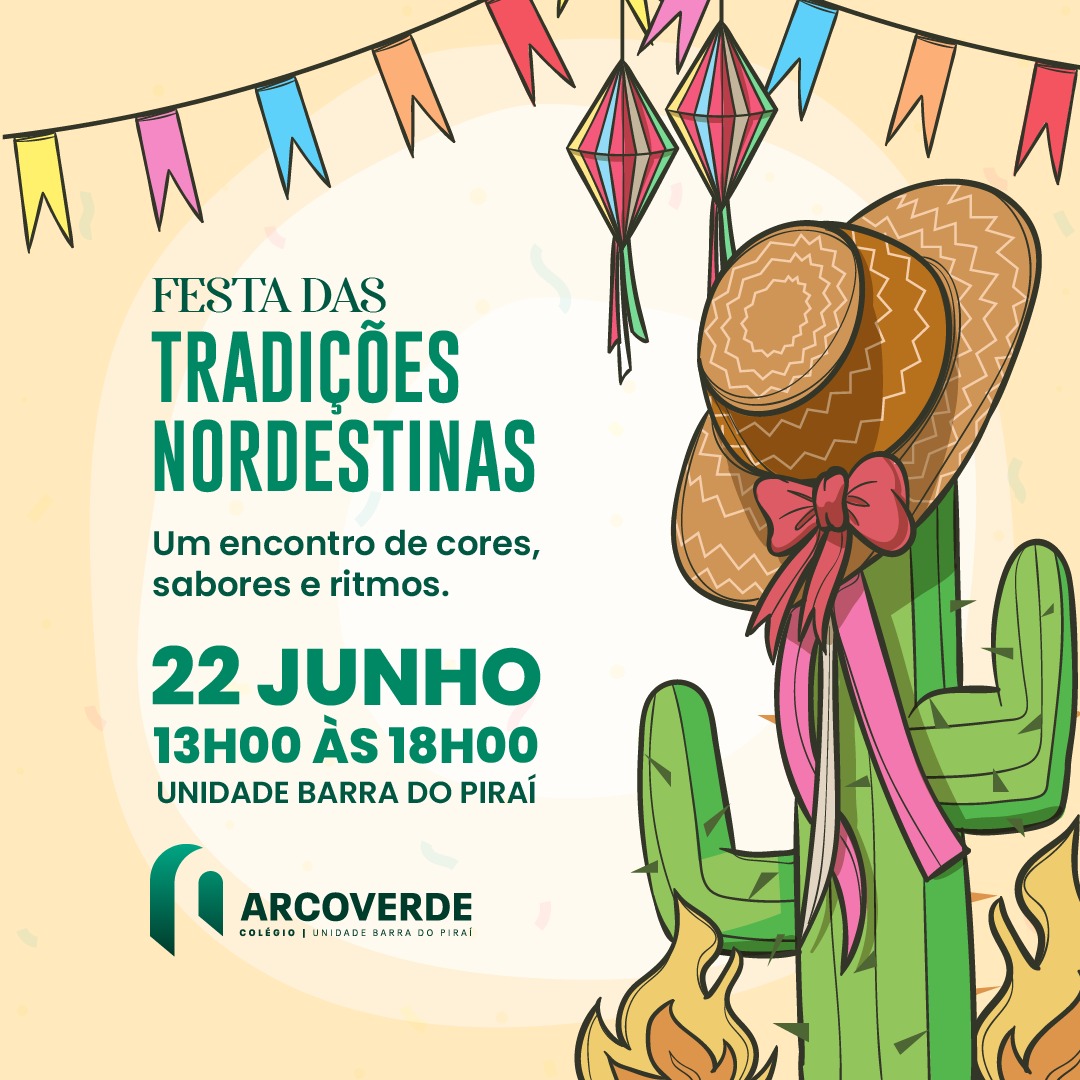 Colégio Arcoverde, unidade Barra do Piraí, promove 1ª Festa Junina, com o tema: Tradições Nordestinas